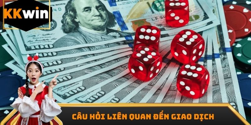 Giải đáp câu hỏi liên quan KKWIN về phương thức rút tiền