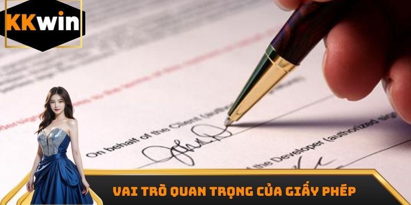 Vai trò quan trọng của giấy phép hoạt động KKWIN