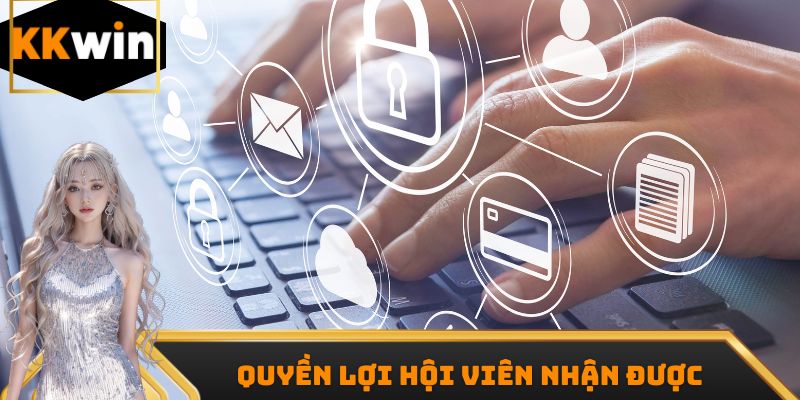 Quyền lợi hội viên quy định tại Chính sách bảo mật KKwin